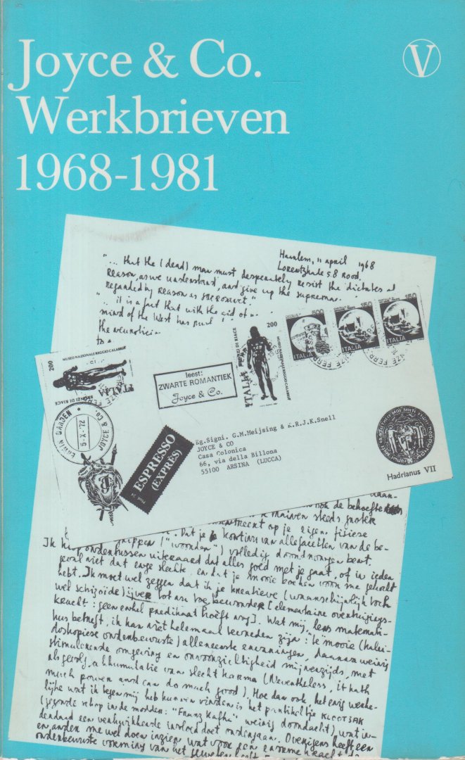 Joyce & Co (Geerten-Maria Meijsing, Keith Snell en zijdelings Frans Verpoorten Jr.) - Werkbrieven 1968-1981 / Verzameling brieven van het Nederlandse schrijverscollectief die inzicht geven in de aard en werkwijze van de verschillende auteurs.