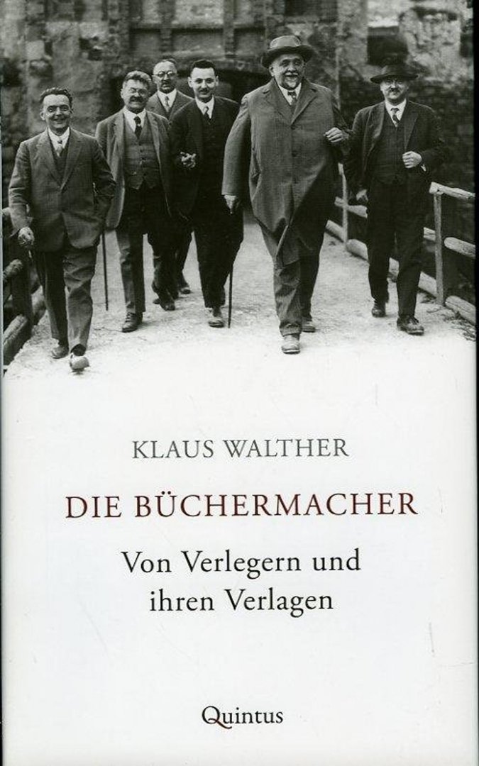 WALTHER, Claus - Die Büchermacher. Von Verlegern und ihren Verlagen.