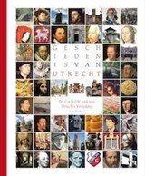 Geschiedenis van Utrecht - de canon van het Utrechts verleden