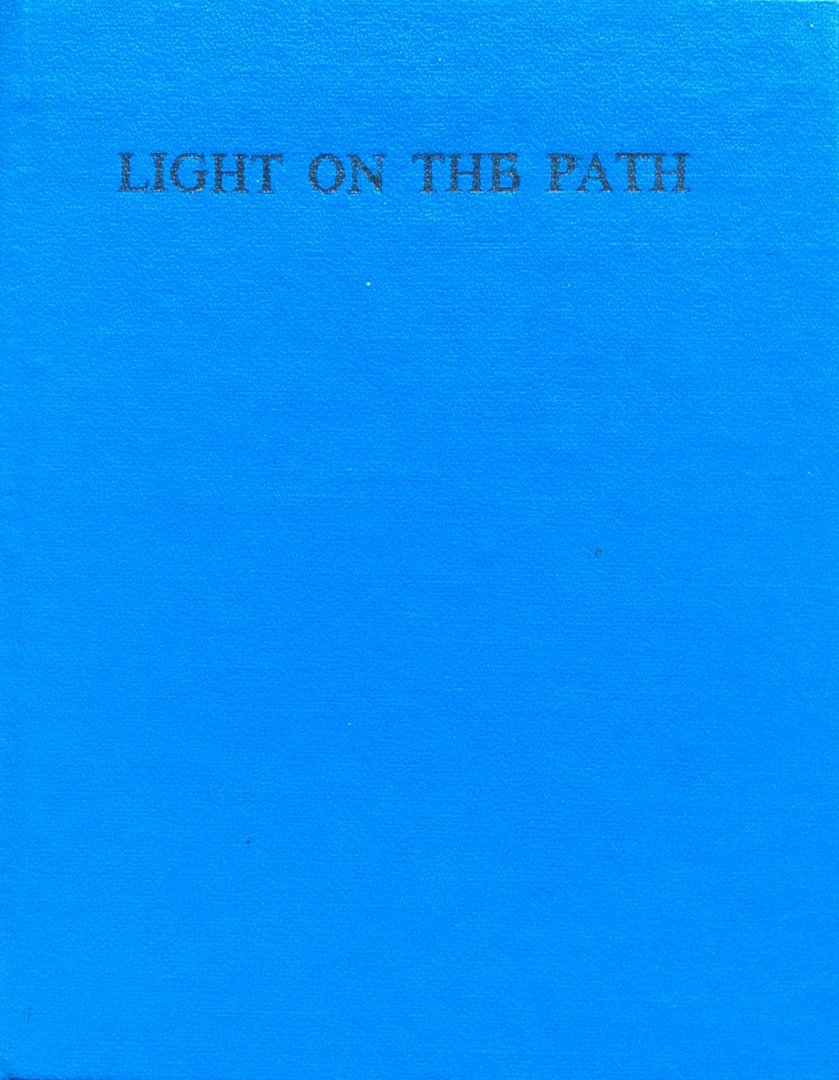 Leadbeater, C.W. (introduction) and M.C. (essay on Karma) - Light on the path; a treatise (written for the personal use of those who are ignorant of the eastern wisdom and who desire to enter within its influence) and an essay on Karma