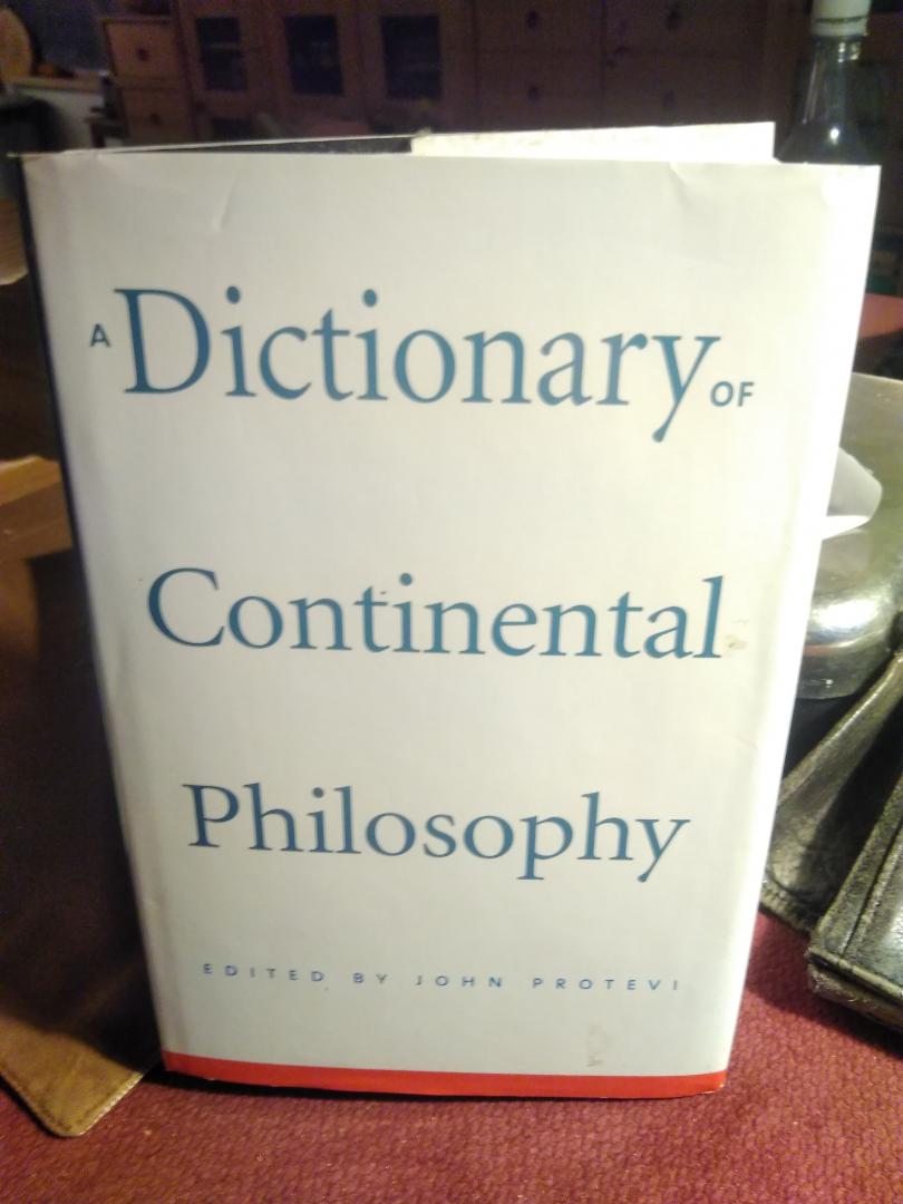 Protevi, John - A Dictionary of Continental Philosophy