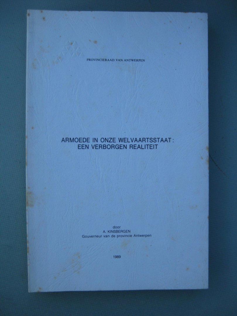 Kinsbergen, A. - Armoede in onze welvaartsstaat: een verborgen realiteit.