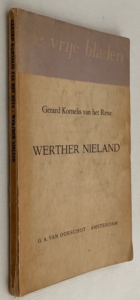 Reve, Gerard Kornelis van het, - Werther Nieland. [1e druk]