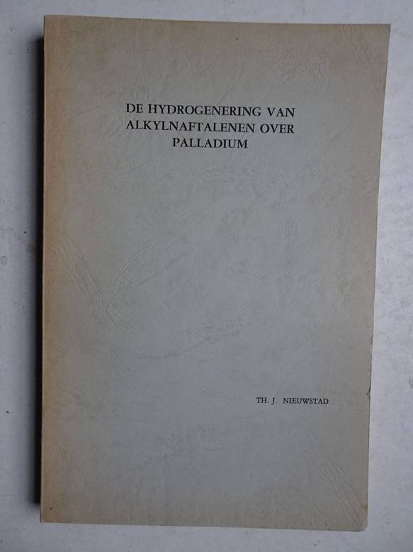 Nieuwstad, Th.J.. - De hydrogenering van alkylnaftalenen over palladium.