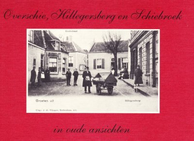 M. Ramperti - Overschie, Hillegersberg en Schiebroek in oude ansichten