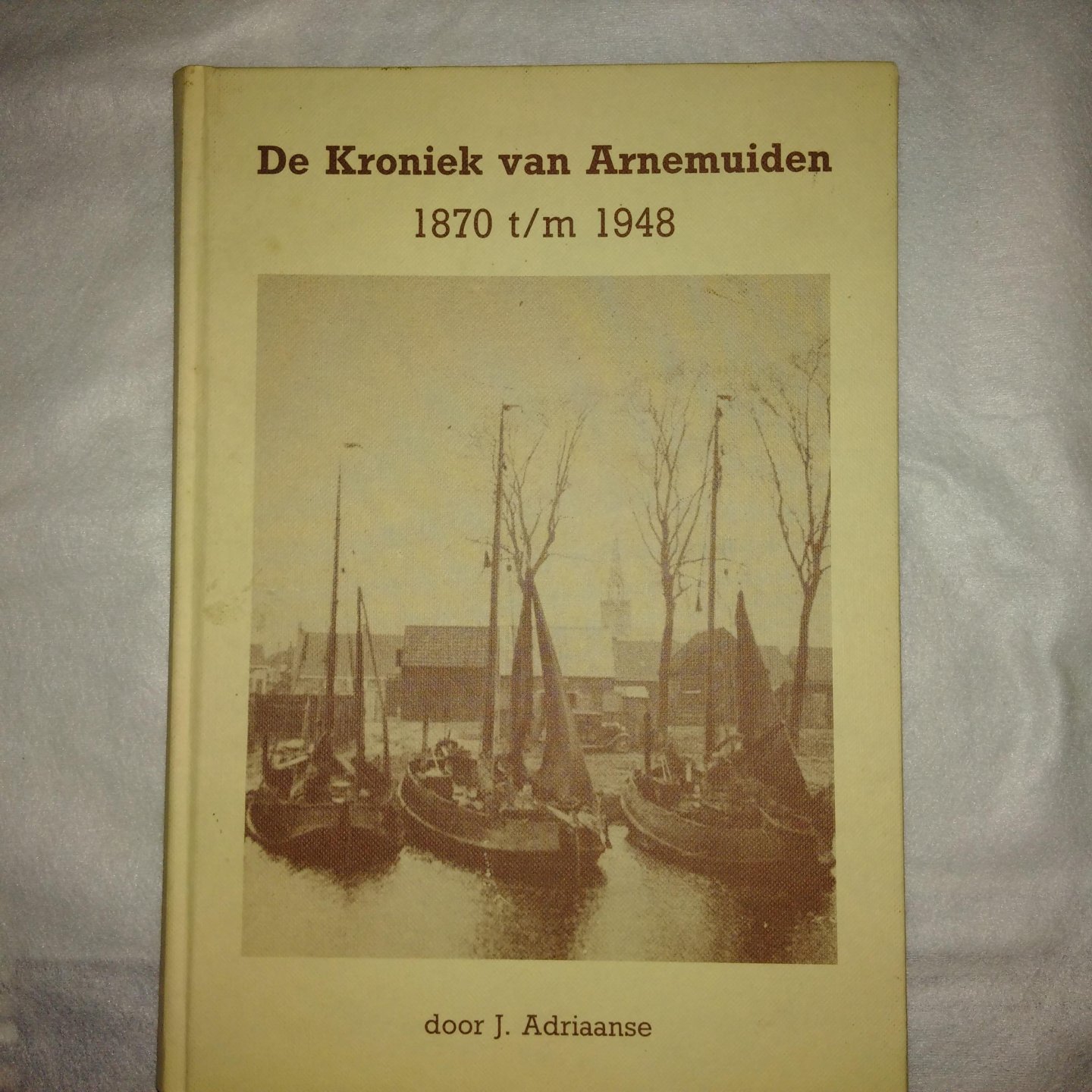 Adriaanse, J. - De Kroniek van Arnemuiden 1879 t/m 1948