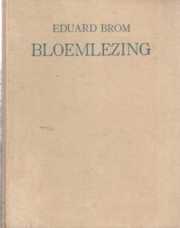 Brom, Eduard - Bloemlezing. Samengesteld en ingeleid door Anton van Duinkerken