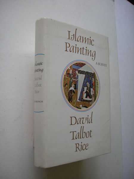 Talbot Rice, David - Islamic Painting,  A Survey