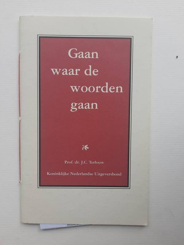 Terlouw, J.C - Gaan waar de woorden gaan