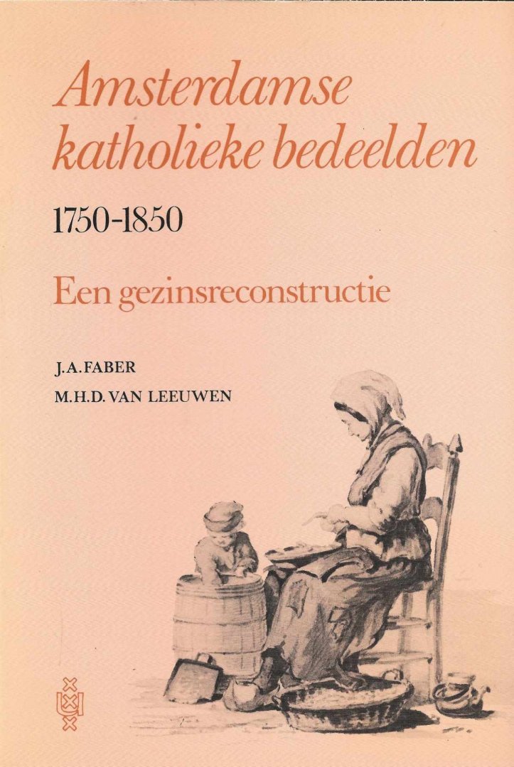J.A. Faber en M.H.D. van Leeuwen - Amsterdamse katholieke bedeelden 1750-1850