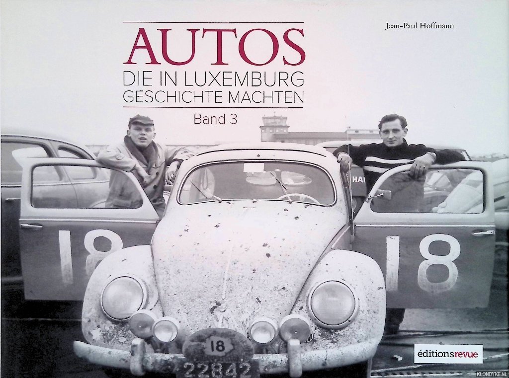 Hoffmann, Jean-Paul - Autos, die in Luxemburg Geschichte machten, Band 3