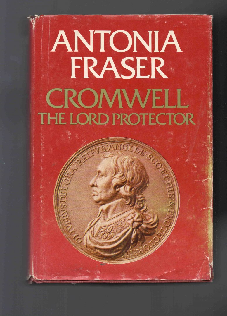Fraser Antonia - Cromwell, the Lord Protector.