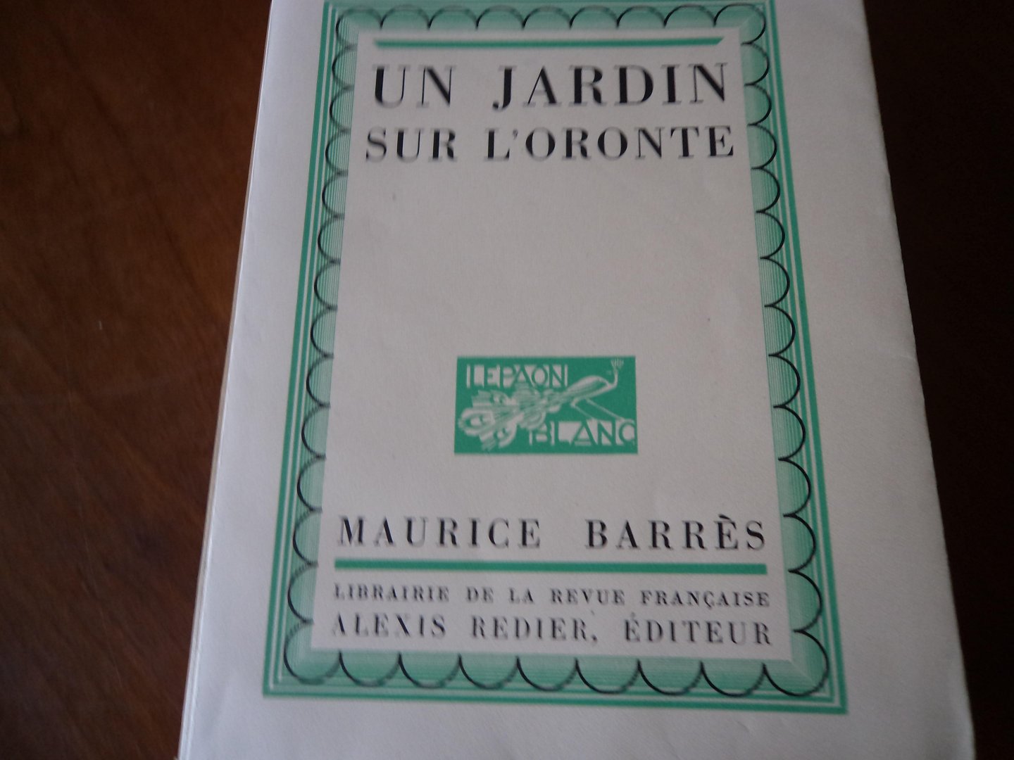 BARRES, Maurice - UN JARDIN SUR L'ORONTE (1921)