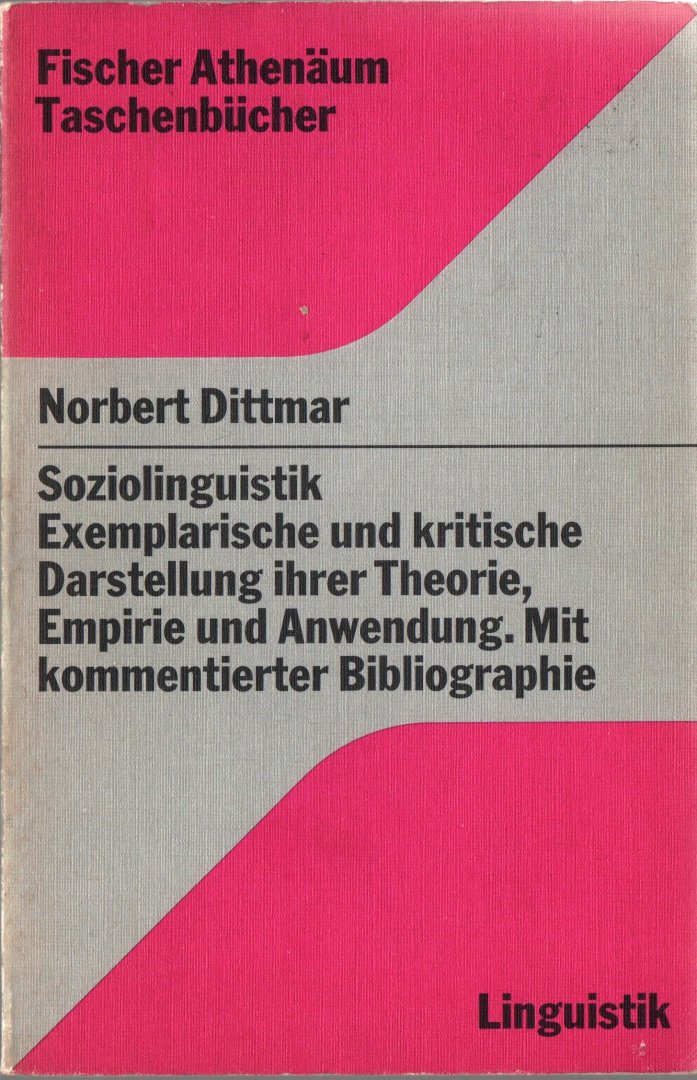 Dittmar, Norbert - Soziolinguistik. Exemplarische und kritische Darstellung ihrer Theorie, Empirie und Anwendung, 1974
