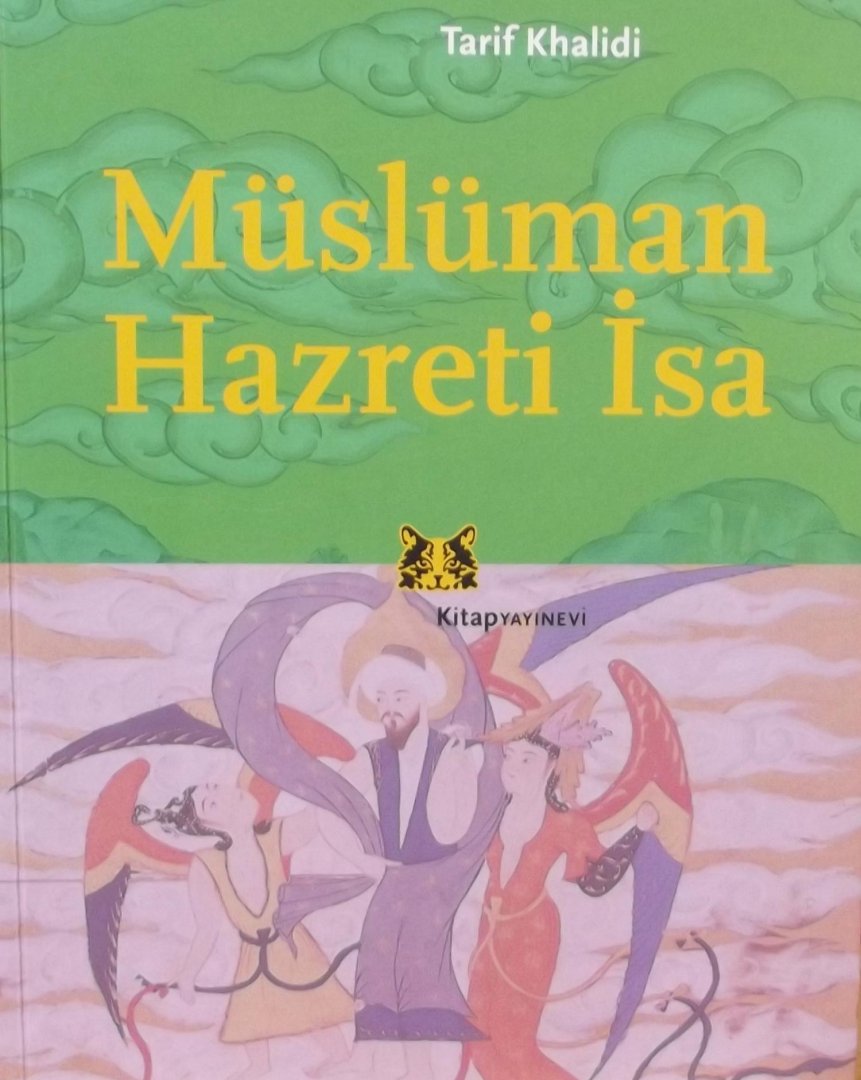 Khalidi, Tarif. - Müslüman Hazreti İsa