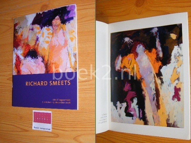 Galerie Moderne (ed.) - Richard Smeets, An aegte romantiker [Udstillingsperiode 7. oktober - 9. december 2006]