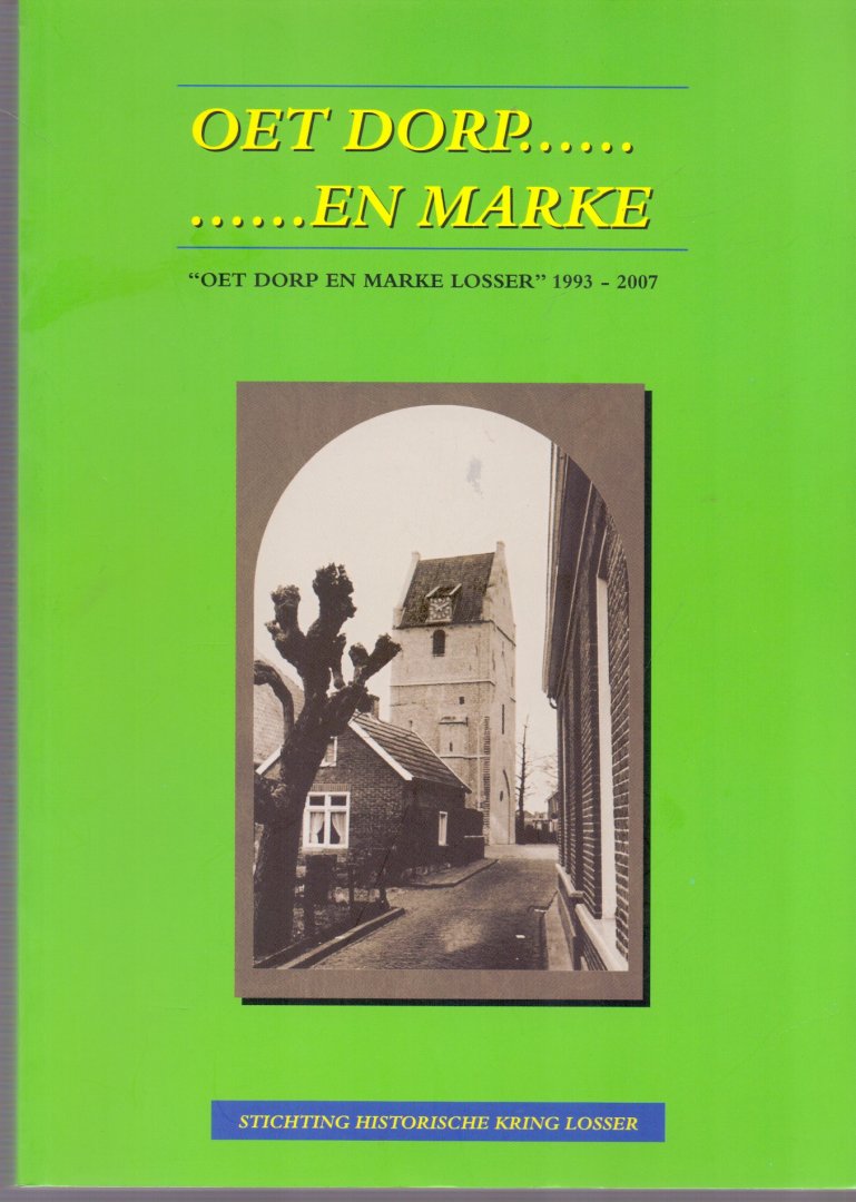 Evers-Evers, Thea / Kuperus, Andries / Slageren, Georg van (redactie) (ds1212) - Oet Dorp en Marke Losser 1993-2007
