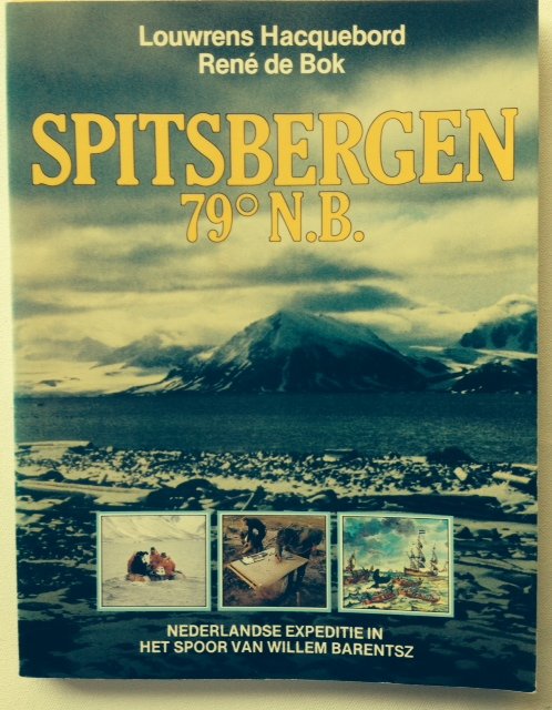 Hacquebord, L. Bok, R. de - Spitsbergen 79 N.B. Nederlandse expeditie in het spoor van Willem Barentsz.
