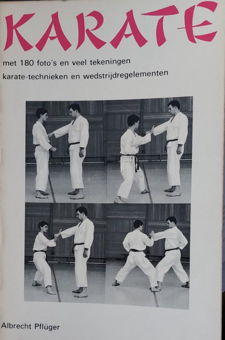 Pfluger, Albrecht - Karate met 180 foto's en veel tekeningen karate-technieken en wedstrijdregelementen