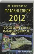 J. Major Jenkins - Het Einde Van De Maya-Kalender 2012 - Auteur: John Major Jenkins decodering van de Maya-kosmogenesis