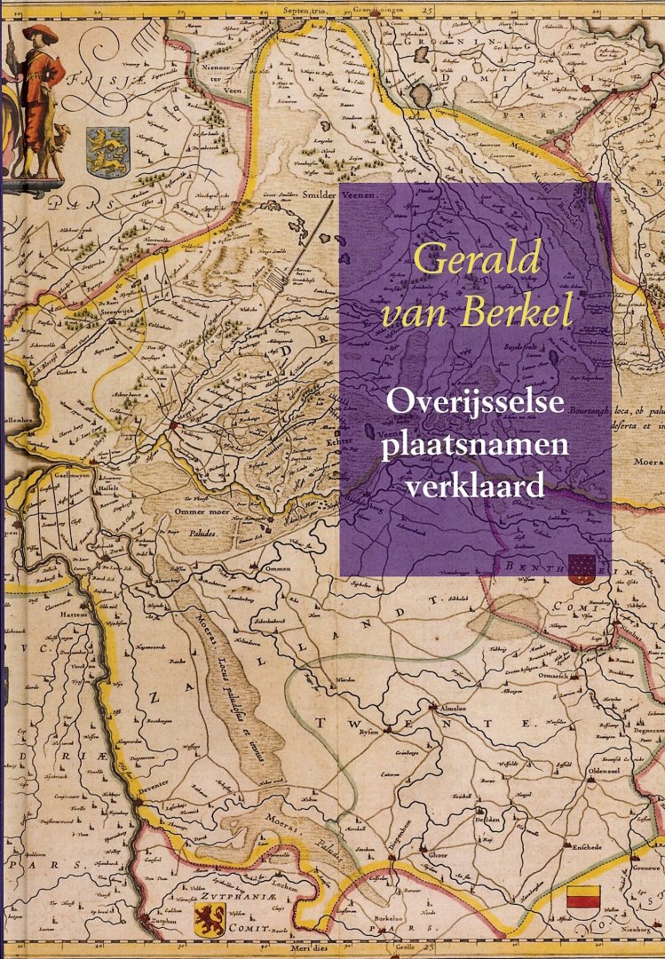 Gerald van Berkel - Overijsselse plaatsnamen verklaard. Reeks Nederlandse plaatsnamen deel 8