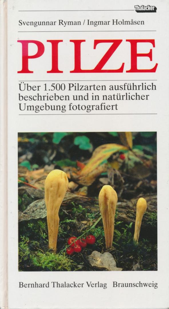 Ryan, Svengunnar / Holmasen, Ingmar - Pilze. Über 1500 Pilzarten ausführlich beschrieben und in natürlicher umgebung fotografiert