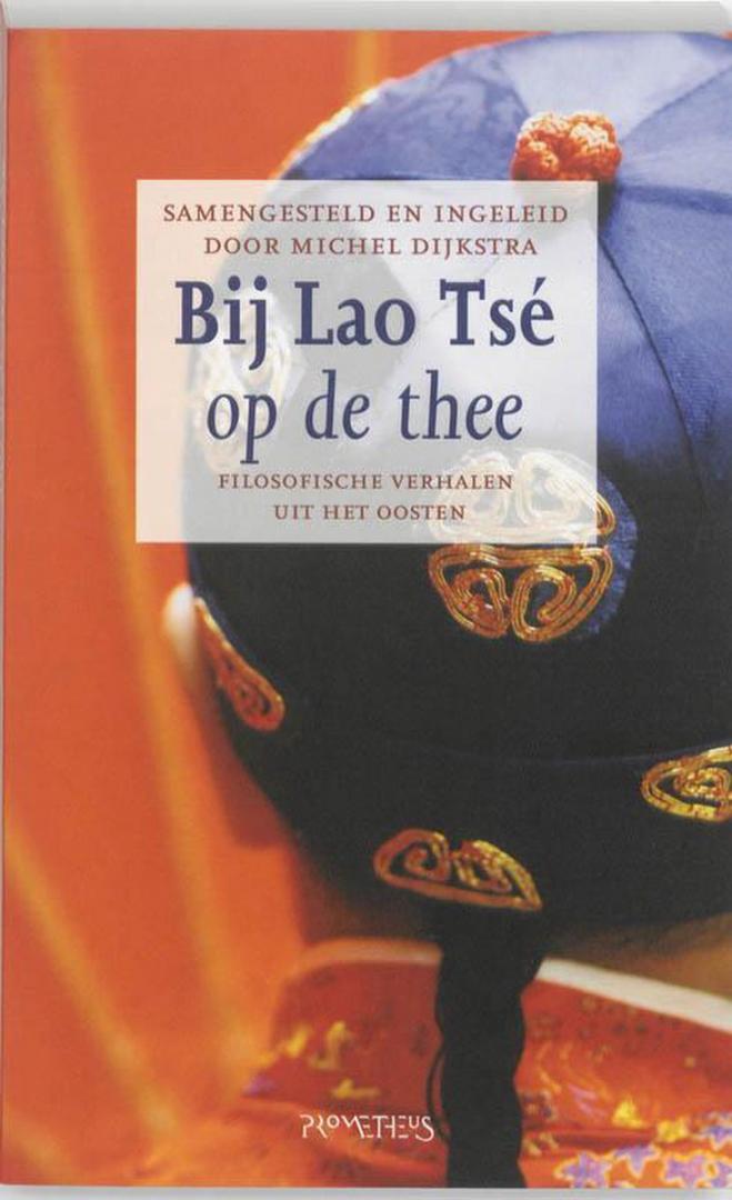 Dijkstra, Michel - Bij Lao Tse op de thee