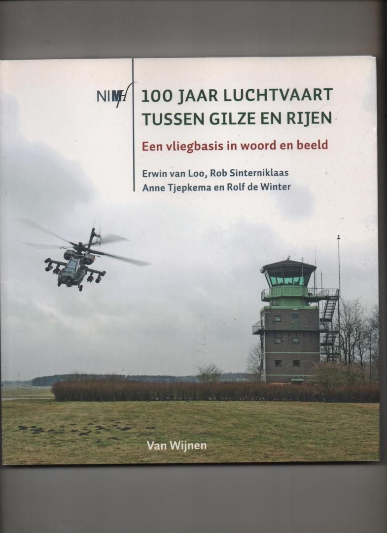 Loo, Erwin van, Rob Sinterniklas, Anne Tjepkema en Rolf de Winter. - 100 jaar luchtvaart tussen Gilze en Rijen. Een vliegbasis in woord en beeld