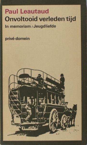 Léautaud, Paul. - Onvoltooid verleden. In memoriam / Jeugdliefde.