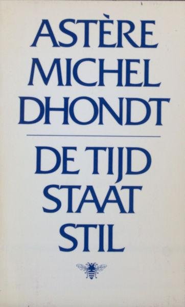 Dhondt, Astère Michel. - De tijd staat stil.