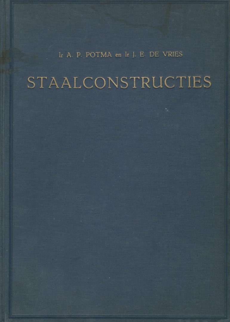 Potma, A.P. Ir. & Vries, J.E. de Ir. - Beknopt leerboek der staalconstructies