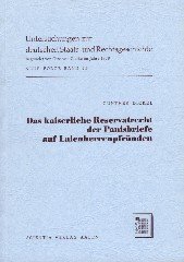 Dickel, Günther. - Das kaiserliche Reservatrecht der Panisbriefe auf Laienherrenpfründen. Eine Untersuchung zur Verfasungsgeschichte des Alten reichs und zur kirchlichen Rechtsgeschichte nach Wiener Akten.
