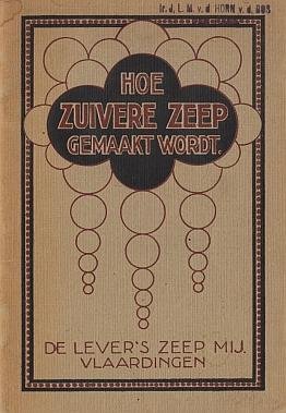 LEVER'S ZEEP MAATSCHAPPIJ, De - Hoe zuivere zeep gemaakt wordt.