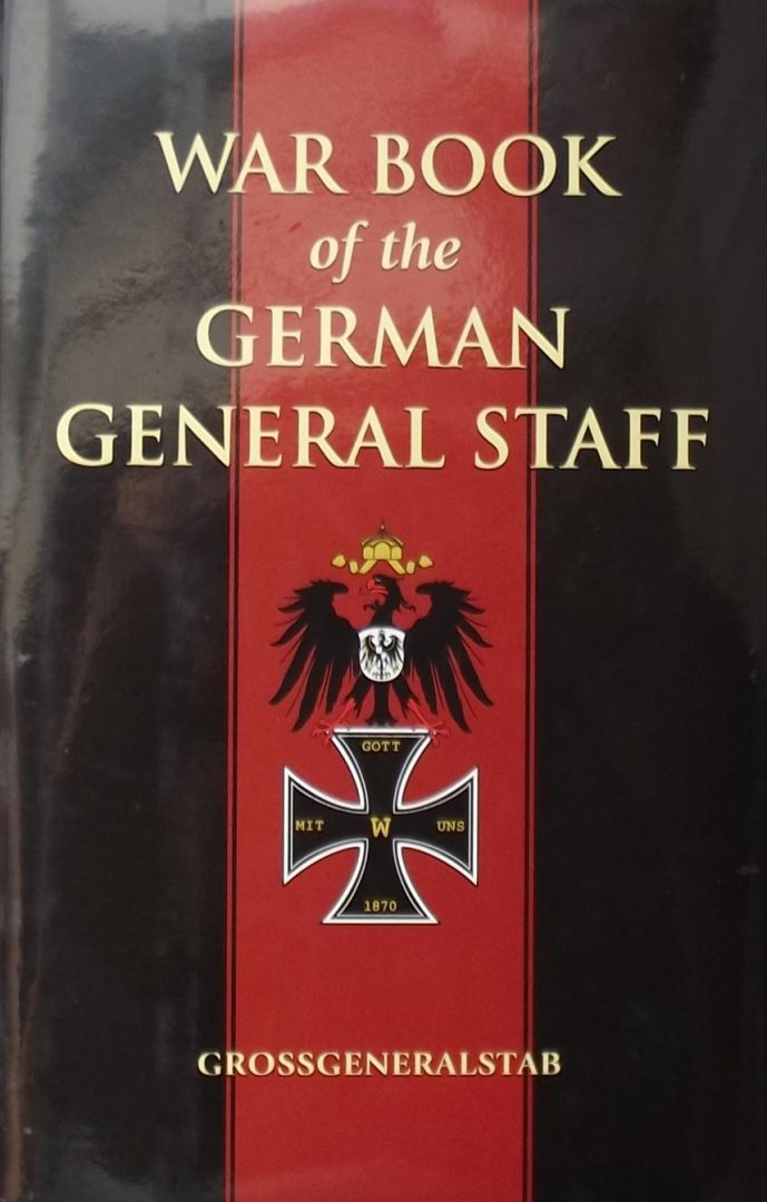 Great General Staff of the Imperial German Army - War Book Of The German General Staff