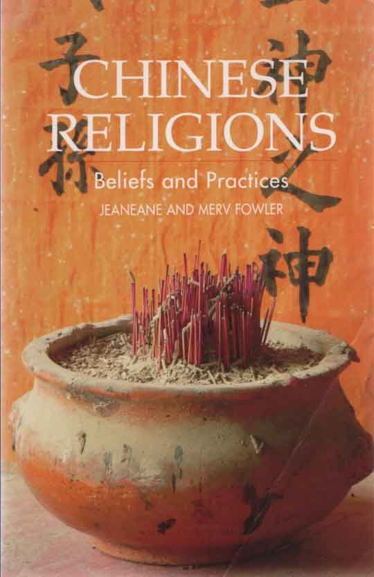 Fowler, Jeaneane & Merv - Chinese Religions: Beliefs and Practices