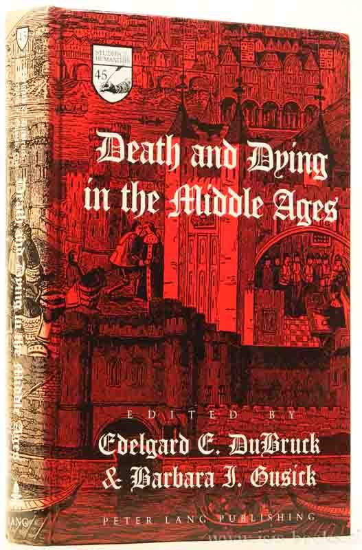 DUBRUCK, E.E., GUSICK, B.I., (ED.) - Death and dying in the Middle Ages.