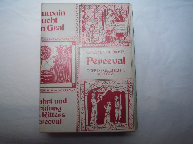 Troyes, C. de - Perceval oder die Geschichte vom Gral