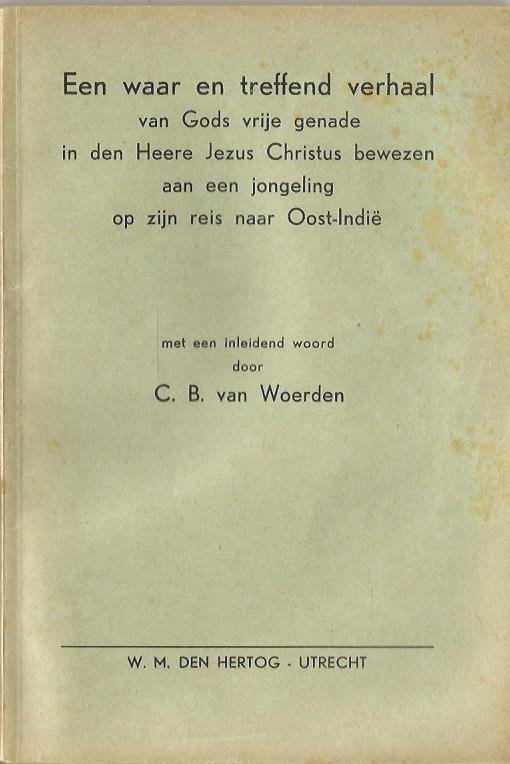C.B. van Woerden (inleidend woord) - EEN WAAR EN TREFFEND VERHAAL