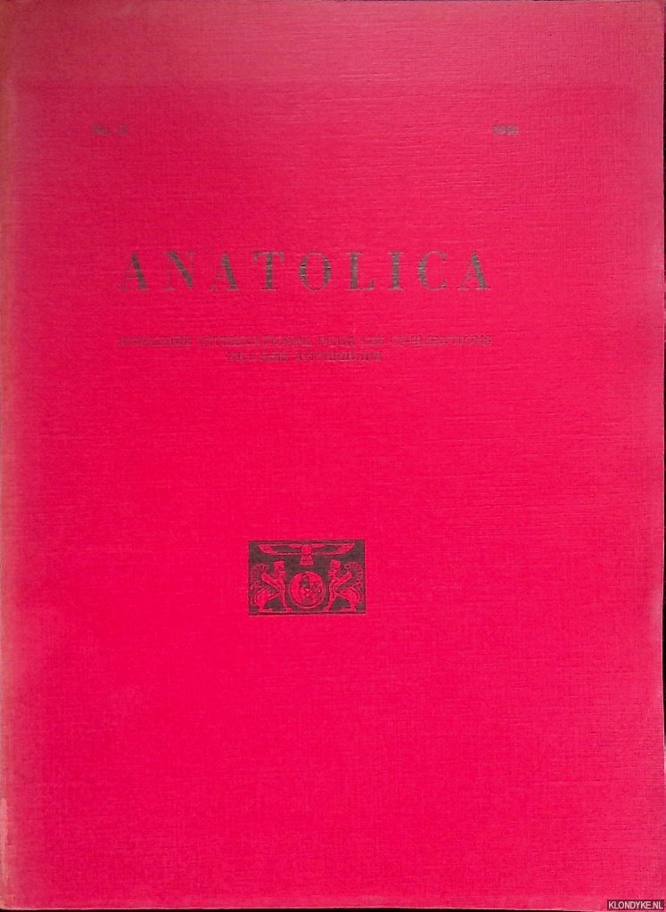 Kampman, A.A. & Handam Alkim & Semra Ögel - Anatolica. Annuaire international pour les civilisations de l'Asie anterieure. No. II
