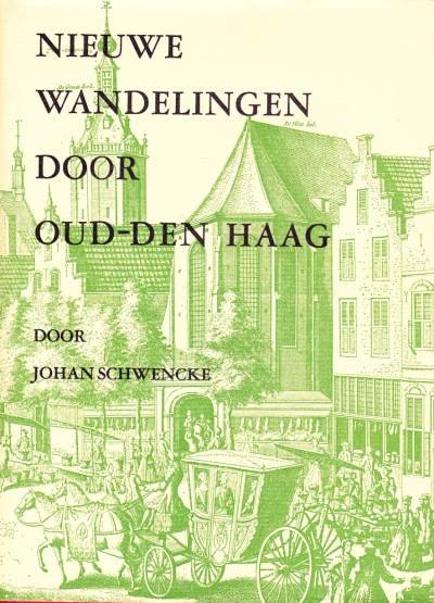 Johan Schencke - Nieuwe wandelingen door Oud-Den Haag