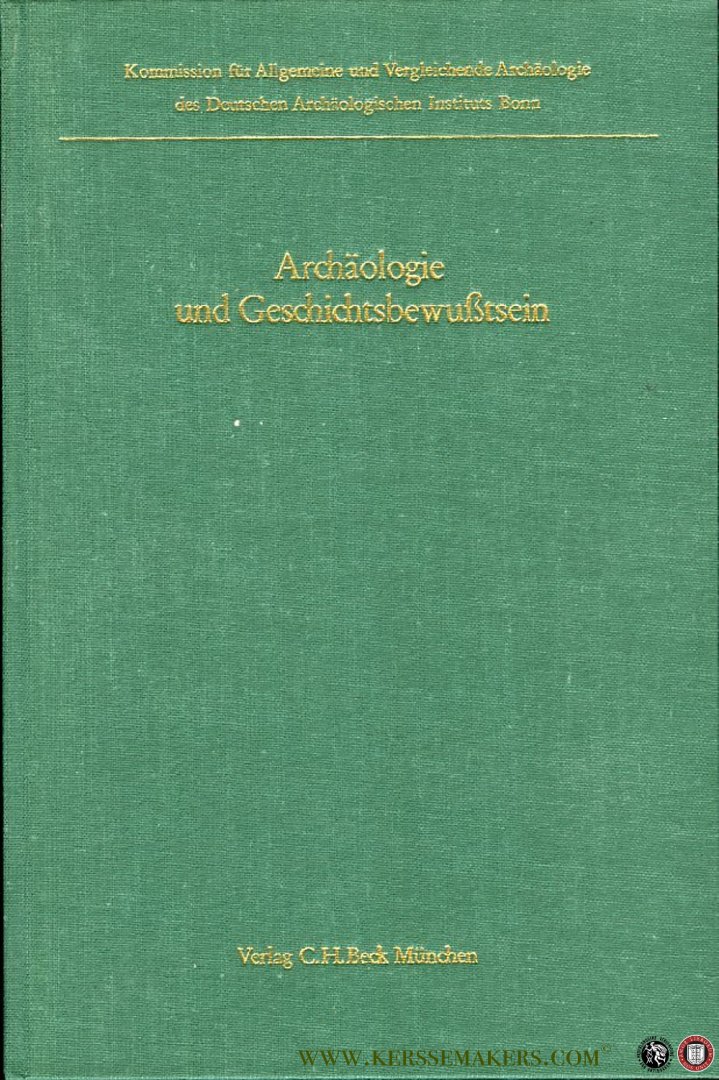 MÜLLER-KARPE, Hermann (Herausgegeben von) - Archäologie und Geschichtsbewußtsein. Kolloquien zur Allgemeinen und Vergleichenden Archäologie Band 3