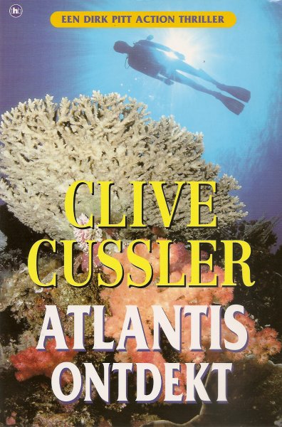 Clive Cussler met Paul Kemprecos .. Vertaling Pieter Cramer en Wim Sanders .. Omslagontwerp Sjef Nix - Atlantis ontdekt. Een Dirk Pitt action thriller