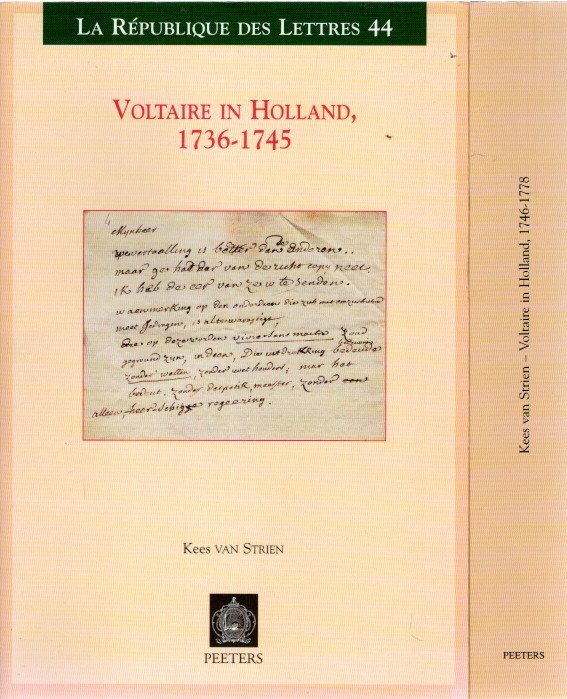 VOLTAIRE - Kees van STRIEN - Voltaire in Holland, 1736-1745 + Voltaire in Holland, 1746-1778.