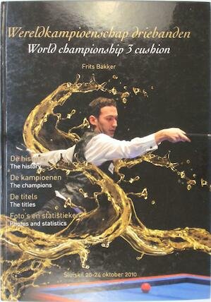 Bakker, Frits - Gouden Boek Wereldkampioenschap Driebanden 2010 Sluiskil -Golden Book World Championship Three Cushion 2010 Sluiskil.