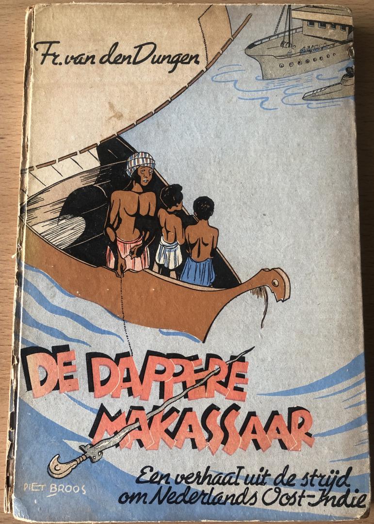 Dungen, van den, Fr. - De dappere Makassaar – Een verhaal uit de strijd om Nederlands Oost-Indie.
