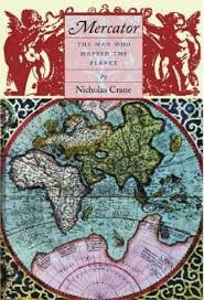 Crane, Nicholas - Mercator. The man who mapped the world