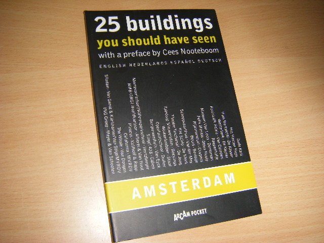 Behm,  Maaike ; Maarten Kloos; Cees Nooteboom (preface) - 25 Buildings You Should Have Seen Amsterdam. English Nederlands Espanol Deutsch