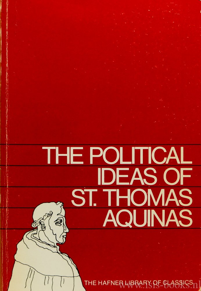 THOMAS OF AQUINO, THOMAS VAN AQUINO, BIGONGIARI, D., (ED.) - The political ideas of St. Thomas Aquinas. Representative selections.
