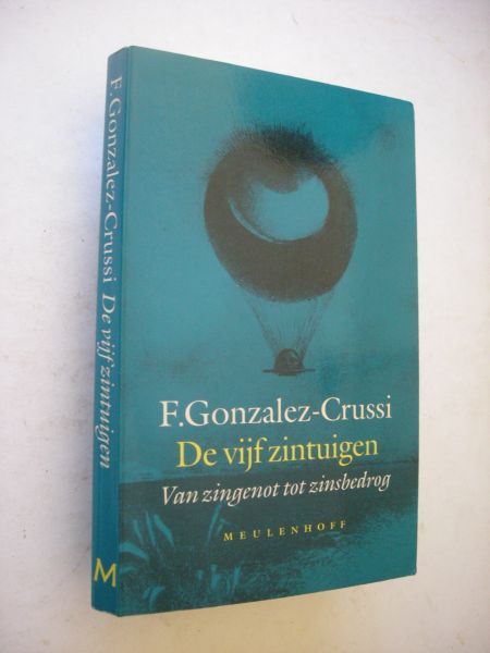 Gonzalez-Crussi, F. / Westerveld, B., vert. - De vijf zintuigen. Van zingenot tot zinsbedrog (The five Senses)