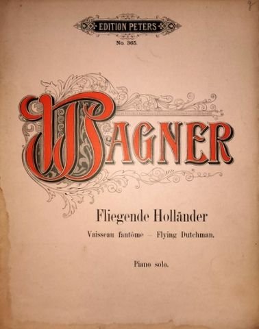 Wagner, Richard und Gustav Kogel: - Fantasien über Motive der Richard Wagnerschen Opern für Pianoforte von Hector Ollivier. Fliegende Holländer